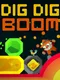 Dig Dig Boom