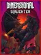 Dimensional Slaughter