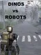 Dinos vs. Robots