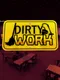 Dirty Work