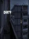 Dirty