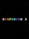 Dispersio 3
