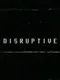 Disruptive