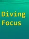 Diving Focus
