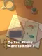 Do You Really Want To Know?
