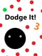 Dodge It! 3