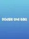Dodge the Ball