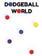 DodgeBall World