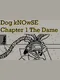 Dog Knowse Chapter 1: The Dame