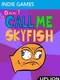 Don't Call Me Skyfish