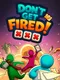 Don't Get Fired!