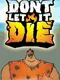 Don't Let It Die
