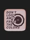 Don't Look Away from the Colors