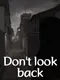 Don't Look Back