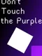 Don't Touch the Purple