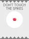 Don't Touch the Spikes