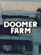 Doomer Farm