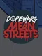 Dope Wars Mean Streets