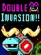 Double Invasion!!