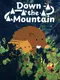 Down The Mountain