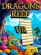 Dragons Reef VR