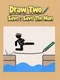 Draw Two Save: Save the man