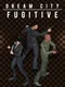 Dream City Fugitive