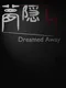 Dreamed Away
