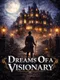 Dreams of a Visionary