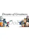 Dreams of Greatness