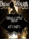 Dreamwalker: Dream A Little Dream Act I