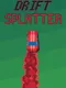 Drift Splatter