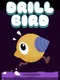 Drill Bird