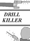 Drill Killer