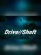 Drive//Shaft