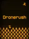 Dronerush