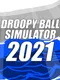 Droopy Balls Simulator 2021
