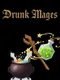 Drunk Mages