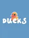 Ducks