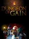 Dungeon of Gain