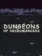 Dungeons of Necromancers