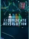 Duplicate Dissolution