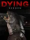 Dying: Reborn