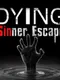 Dying: Sinner Escape