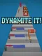 Dynamite It!