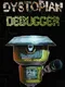 Dystopian Debugger