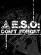 E.S.O: Don't Forget