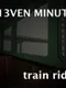 E13ven Minute Train Ride