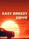 Easy Breezy Drive