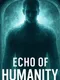 Echo of Humanity